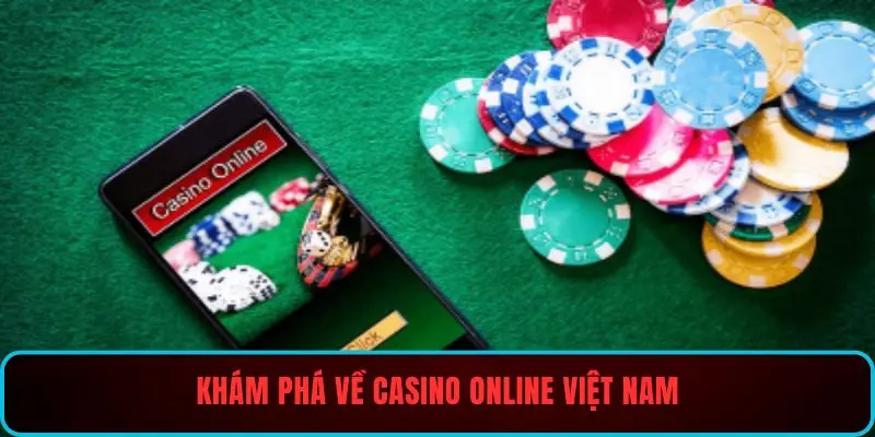 Khám phá về casino online Việt Nam